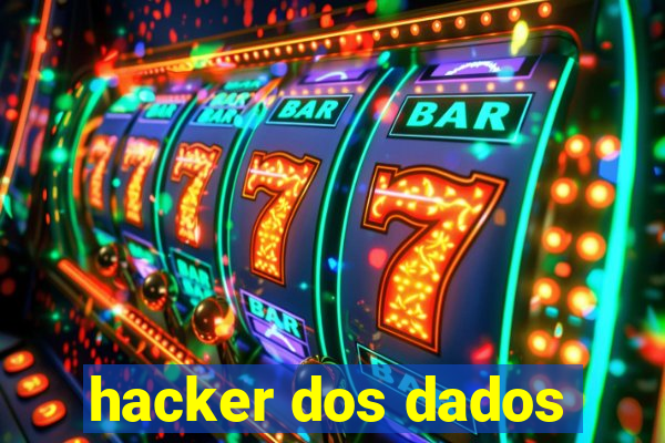 hacker dos dados